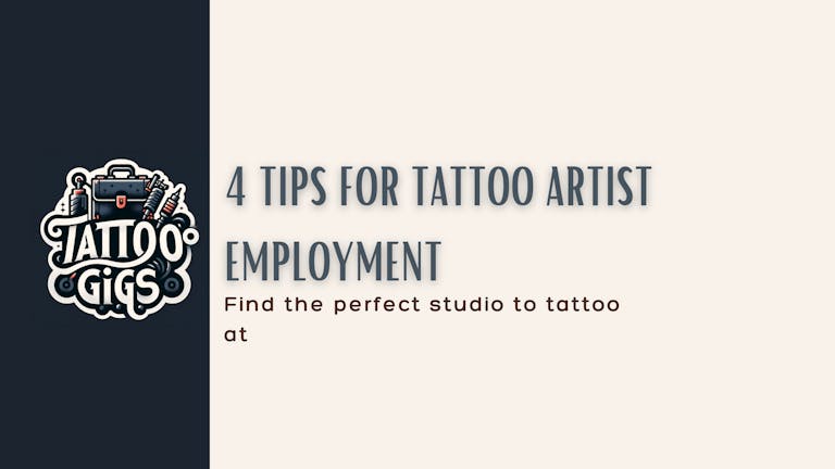 Tattoo artist employment 4 tips to find the perfect studio