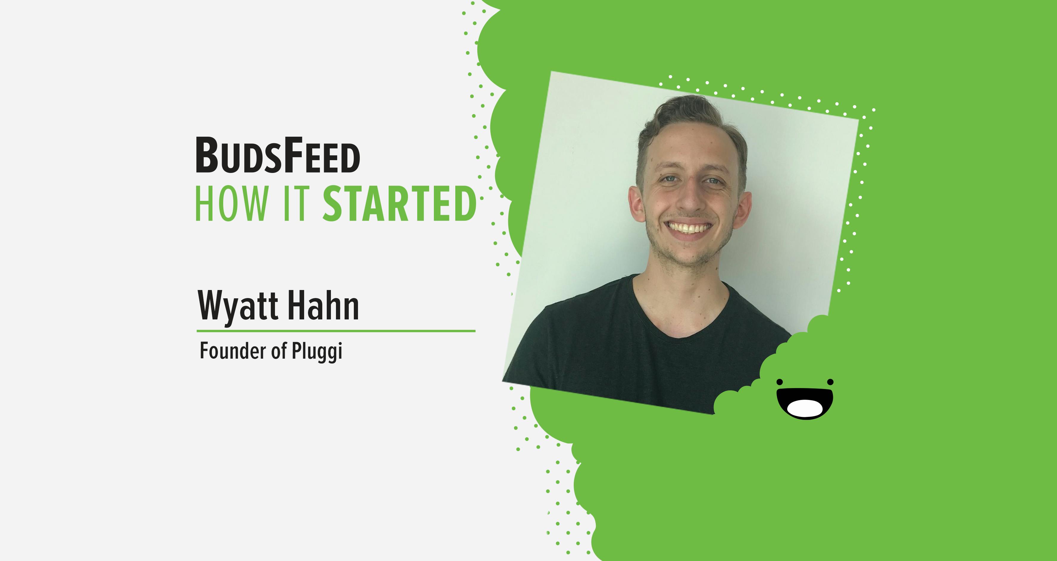 Simplified Cannabis Shopping with Wyatt Hahn, Founder of Pluggi