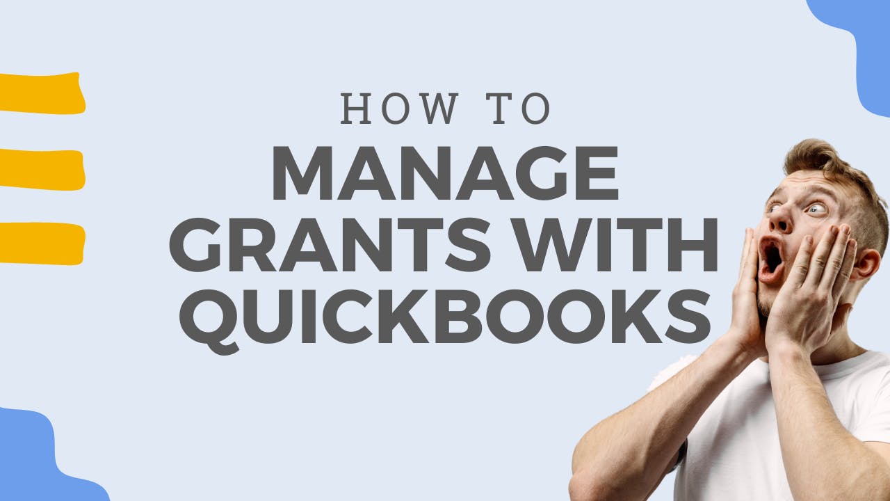 How to Manage Grants with QuickBooks