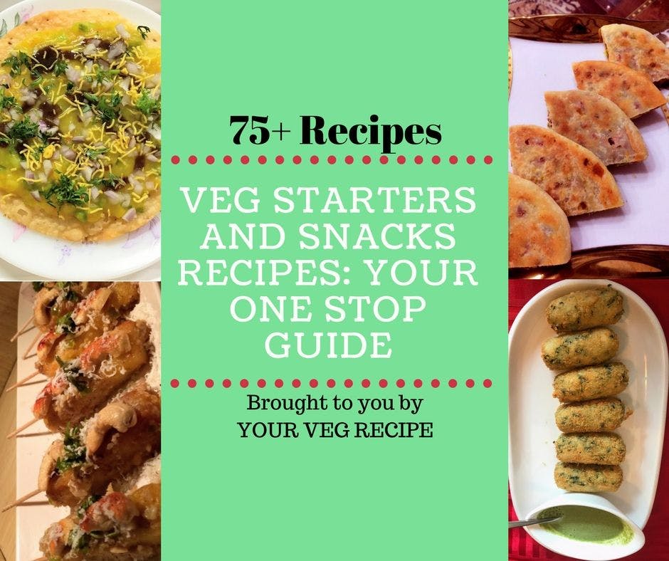 75+ Veg Starters & Snacks Recipes: Your One-Stop Guide