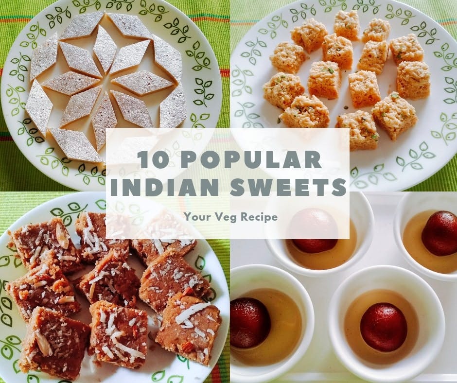10+popular+Indian+Sweets+you+must+try+right+now+|+Your+Veg+Recipe