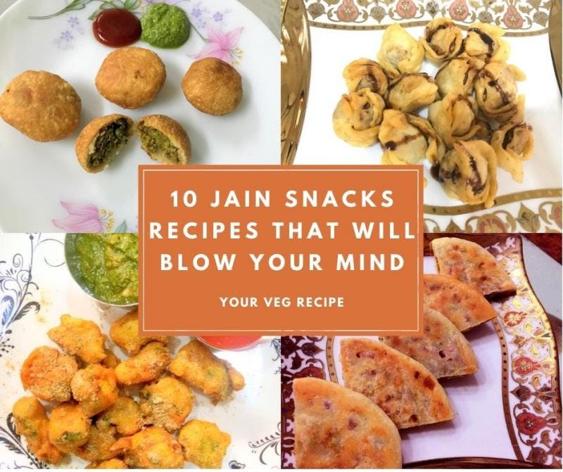 10 Jain Snacks And Starters Recipes That Will Blow Your Mind Your Veg Recipe