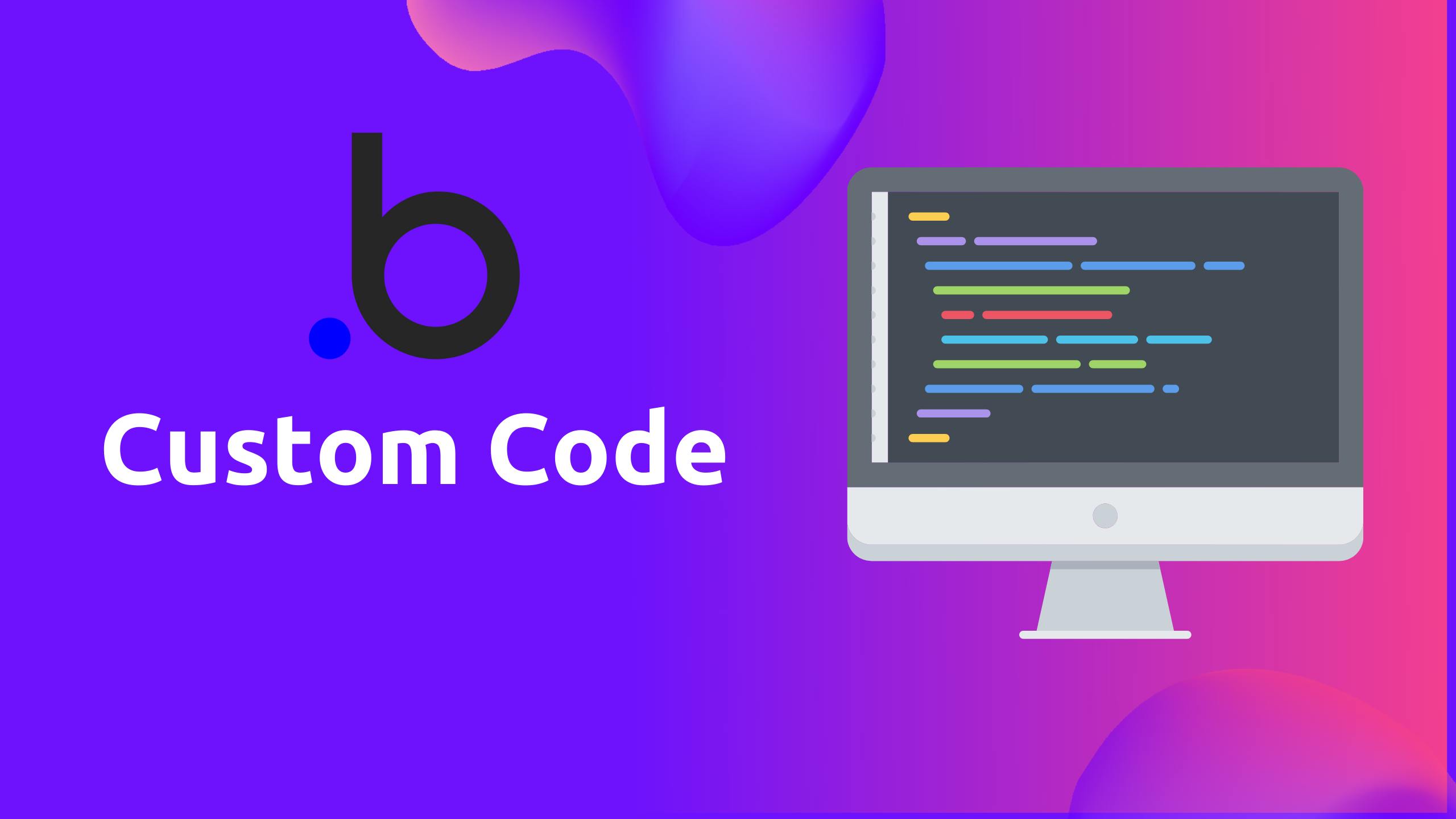 Custom code