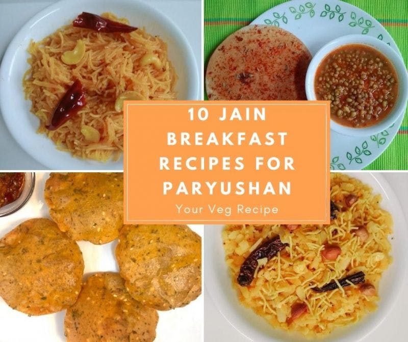 10 Jain Breakfast Recipes for Paryushan Your Veg Recipe