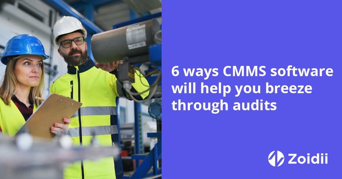 6 ways CMMS software will help you breeze through audits