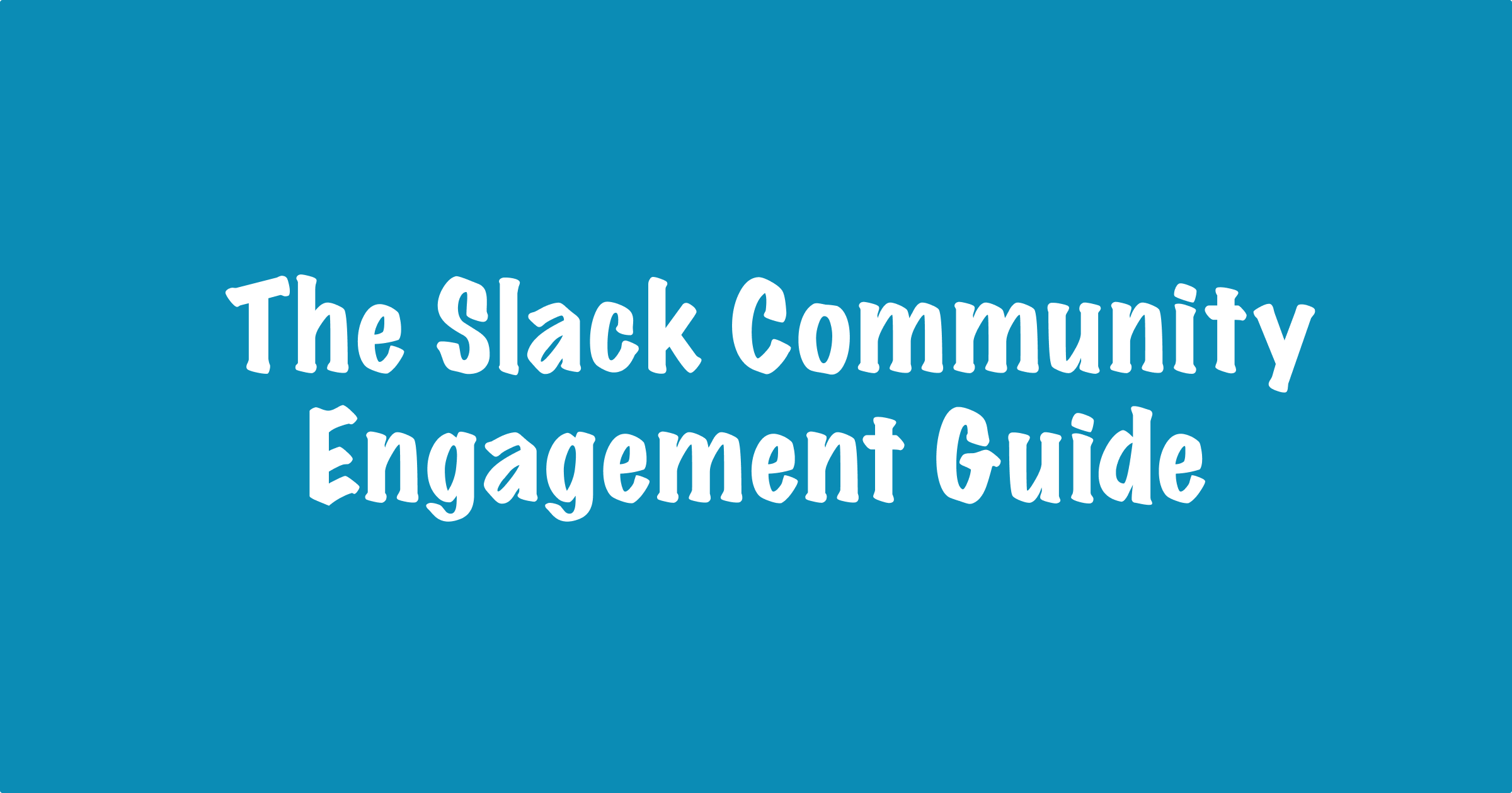How To Increase Community Engagement For Slack