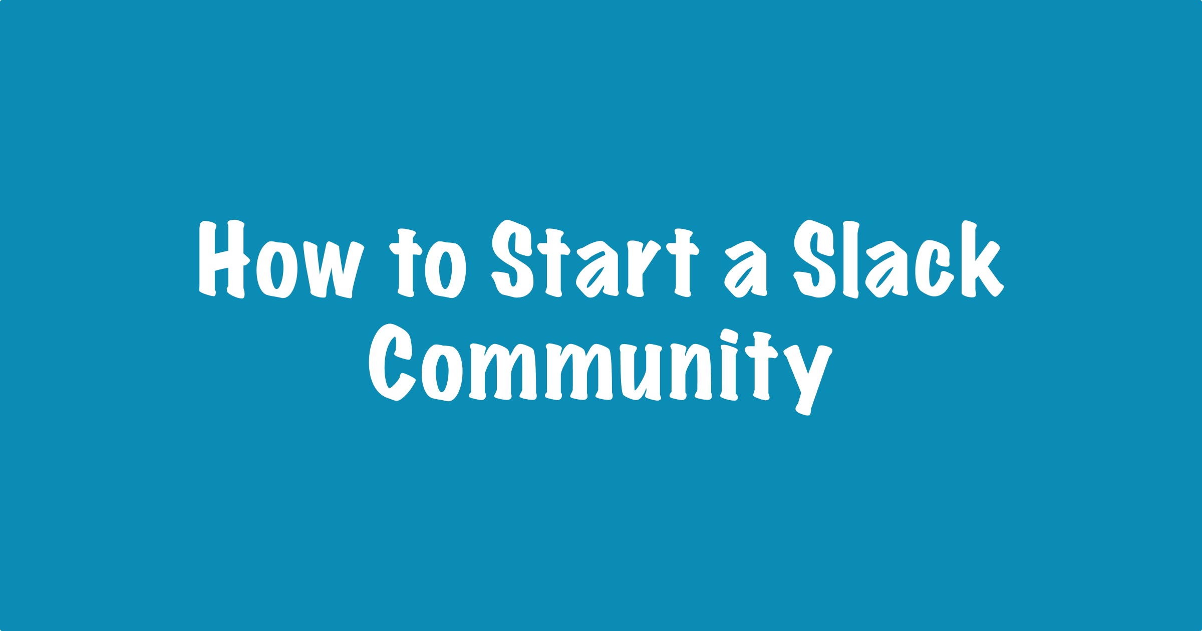 how-to-start-a-slack-community