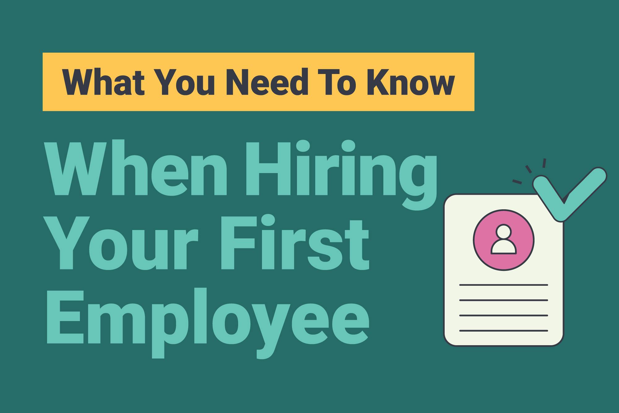 what-you-need-to-know-when-hiring-your-first-employee-betterlegal