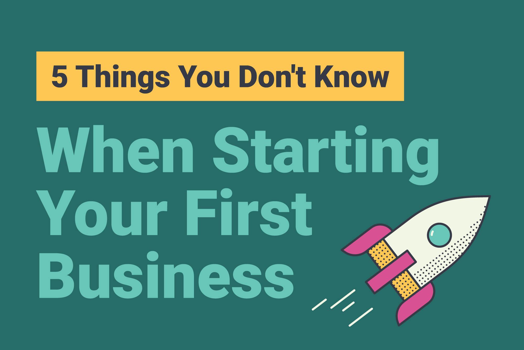 5-things-you-don-t-know-when-you-start-your-first-business-betterlegal