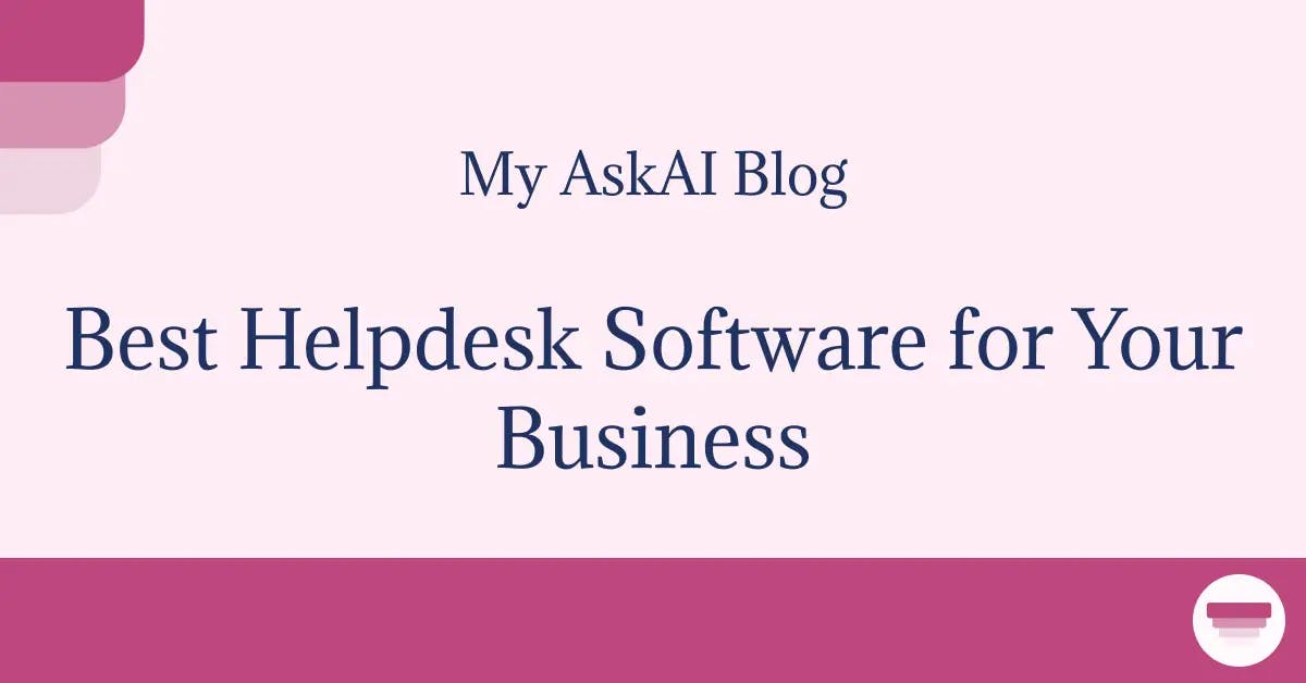 Choosing The Best Help Desk Software For Your Business (2024)