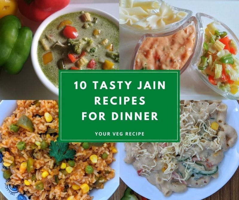 10 Tasty Jain Recipes For Dinner Your Veg Recipe