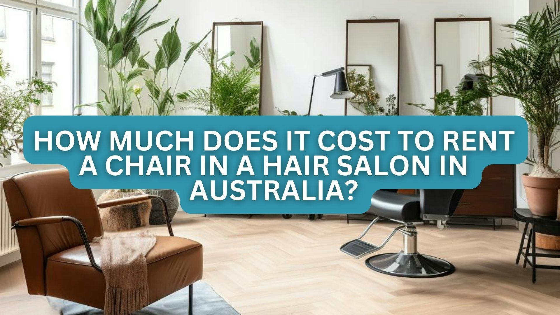 How much does it cost to rent a chair in a hair salon in Australia?
