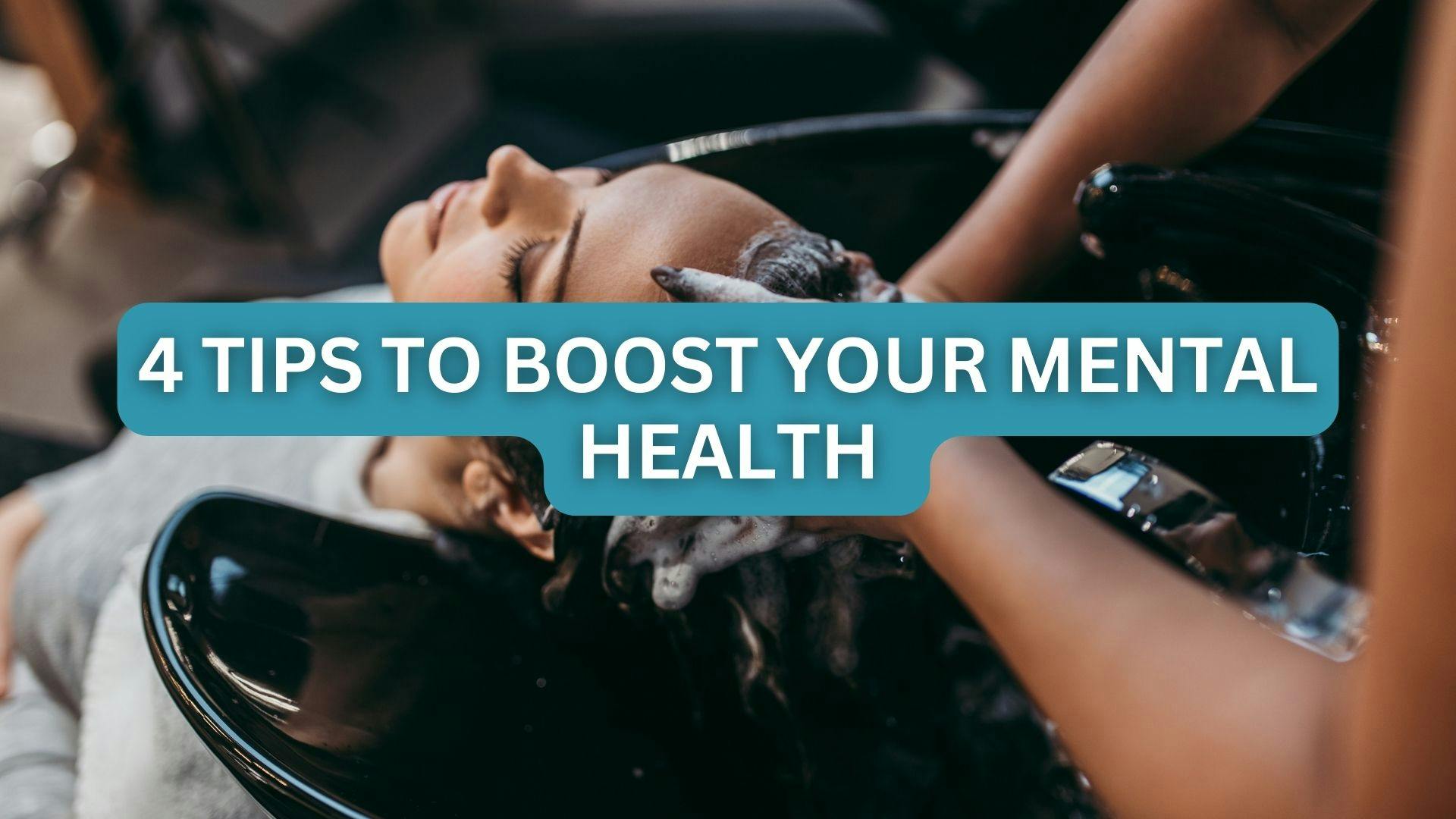 4 Tips To Boost Your Mental Health