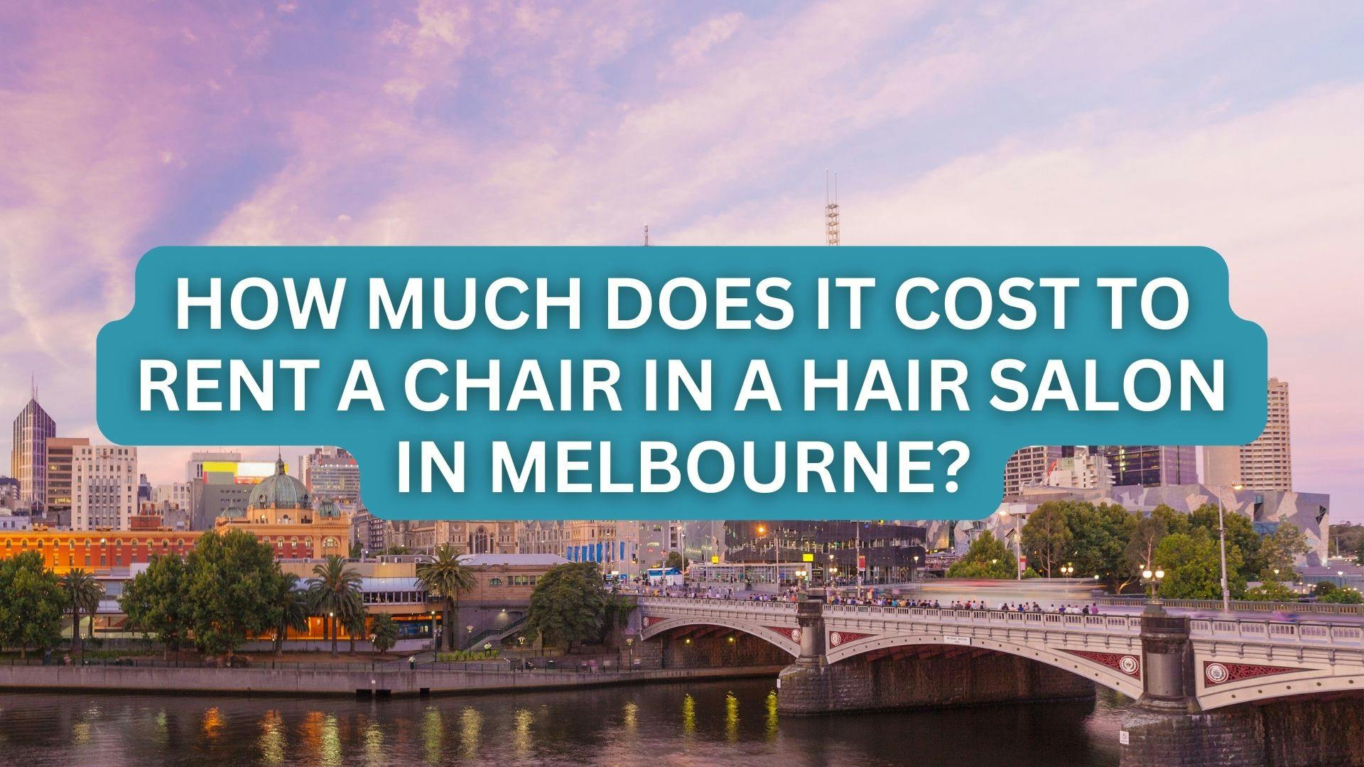 How much does it cost to rent a chair in a hair salon in Melbourne?