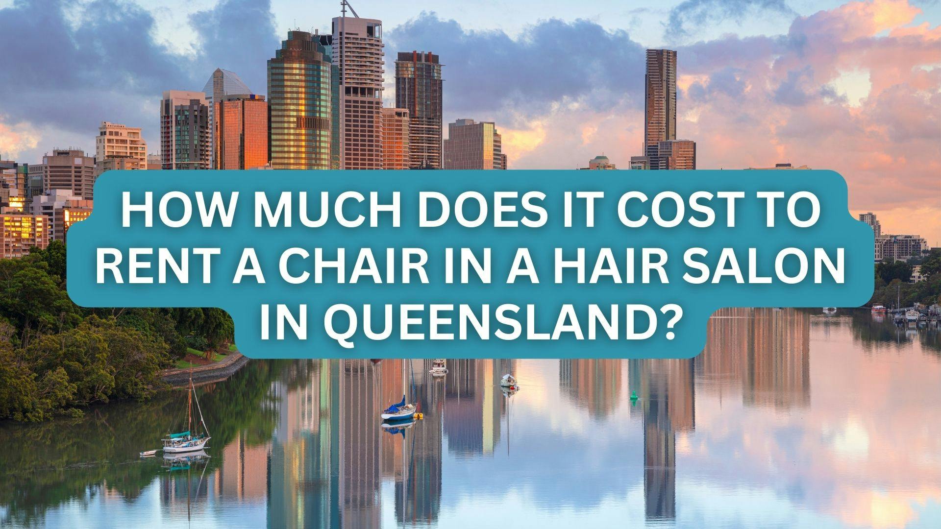 How much does it cost to rent a chair in a hair salon in Queensland?