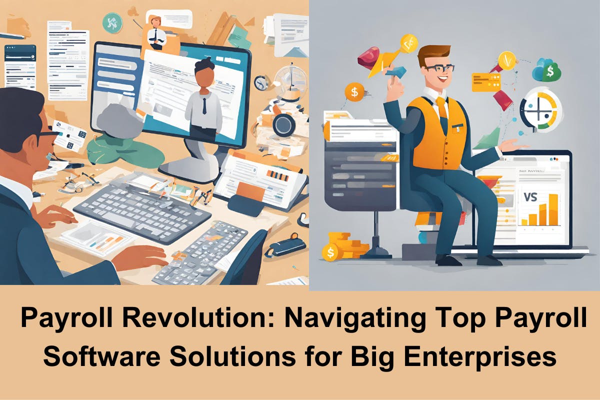 💡 Payroll Revolution Navigating Top Payroll Software Solutions for Big Enterprises by Sachin G