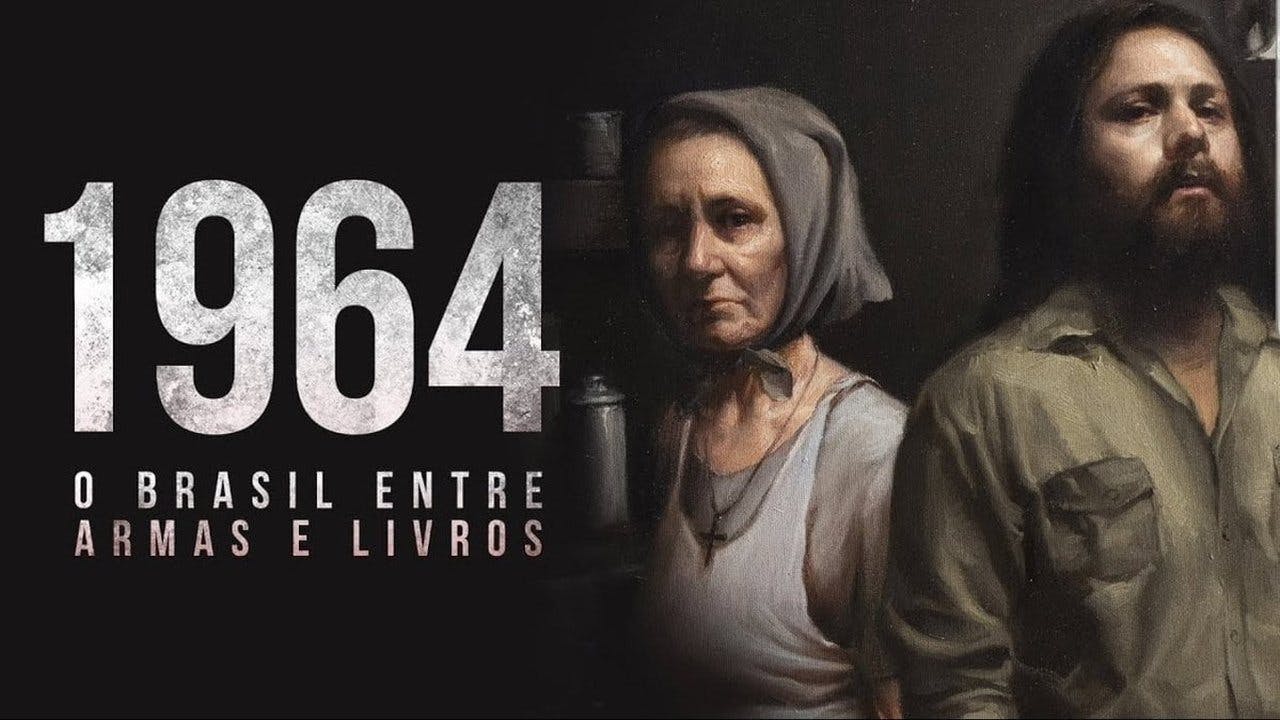 1964: O Brasil Entre Armas e Livros backdrop