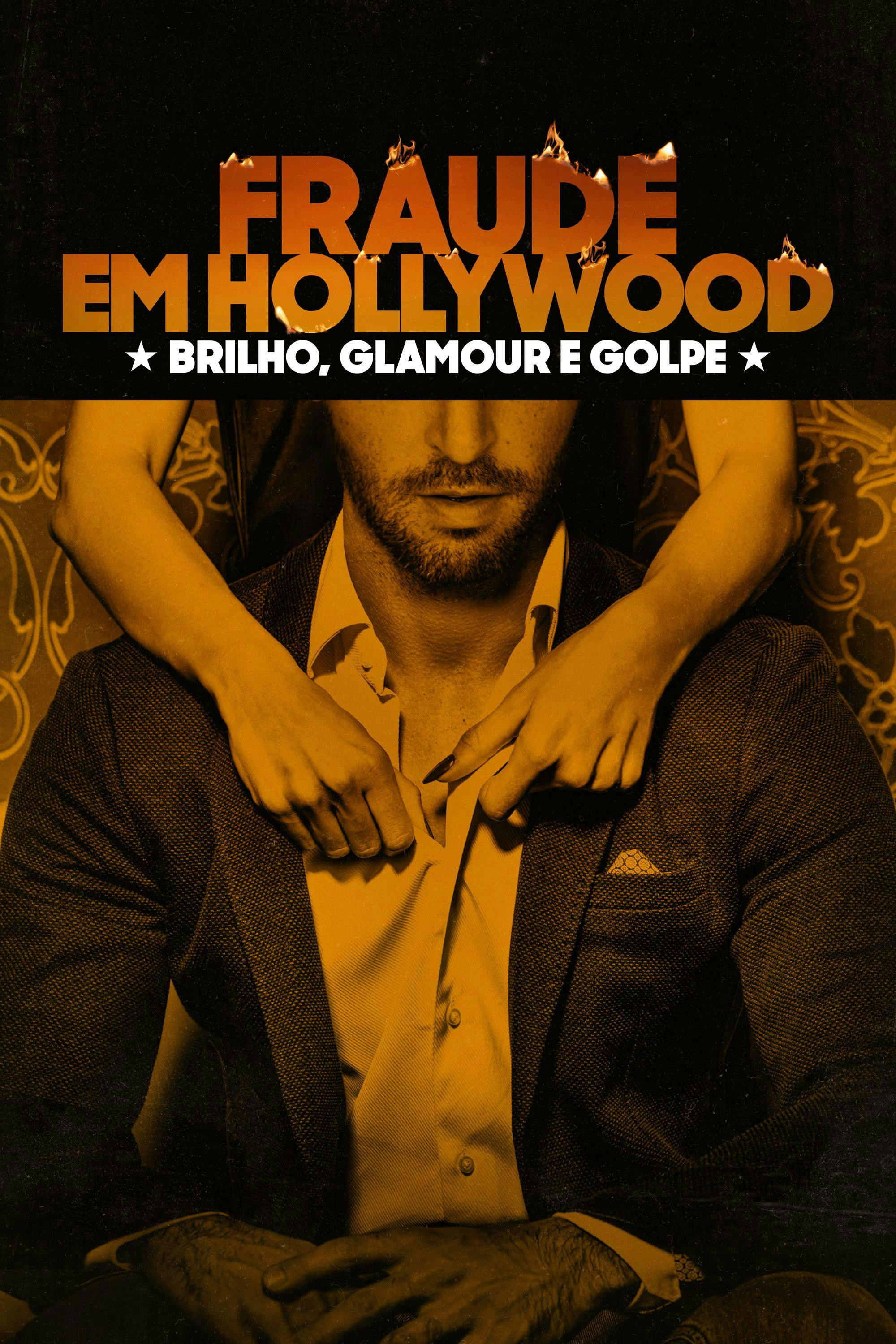 Fraude em Hollywood: Brilho, Glamour e Golpe