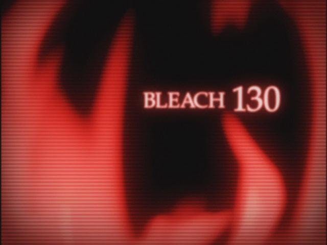 Bleach - episódio 1x130
