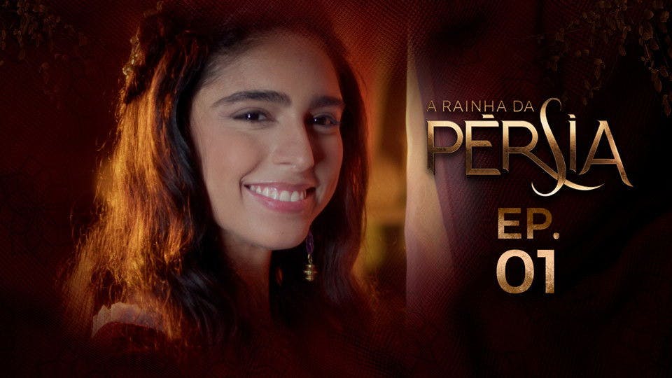 A Rainha da Pérsia - episódio 1x1