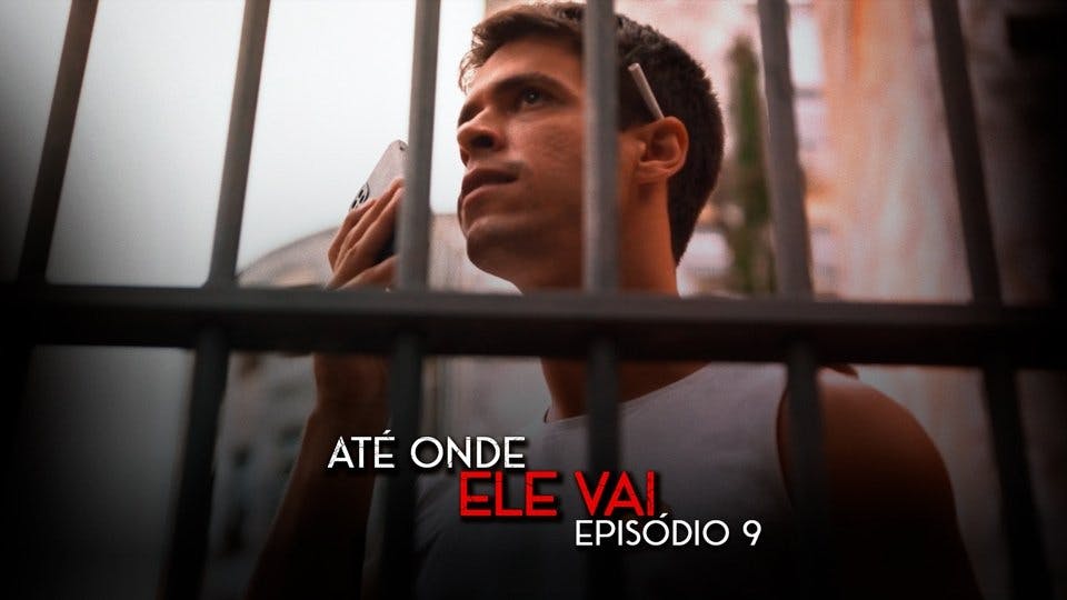 Até Onde Ele Vai - episódio 1x9