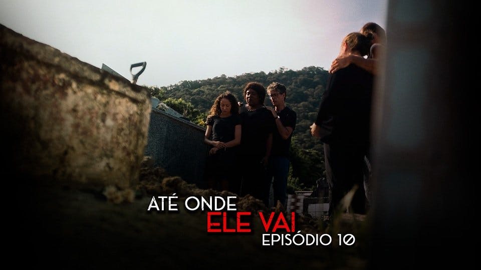 Até Onde Ele Vai - episódio 1x10