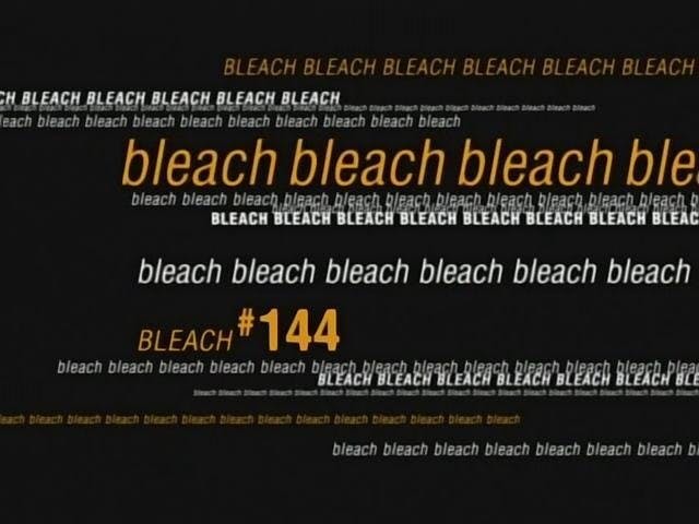 Bleach - episódio 1x144