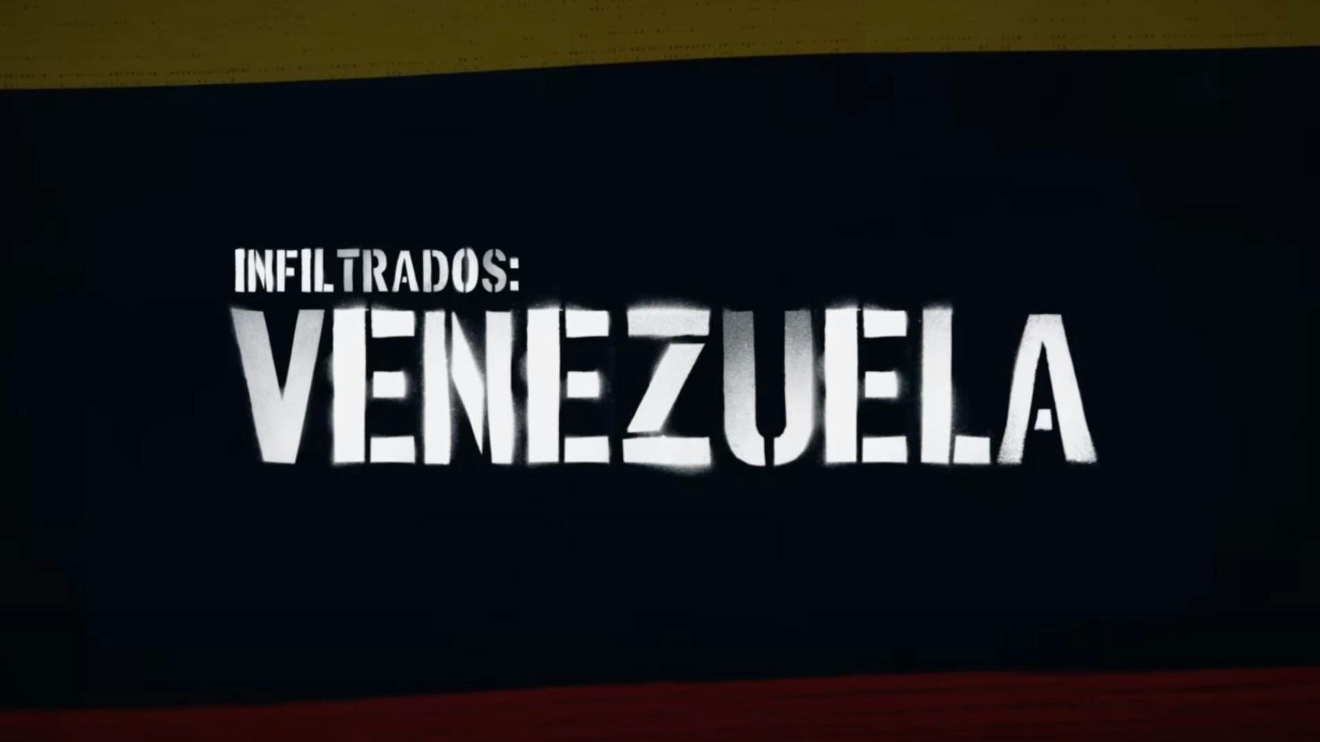Infiltrados: Venezuela backdrop