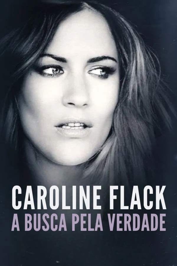 Caroline Flack: A Busca Pela Verdade