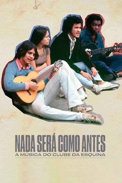 Nada Será Como Antes - A Música do Clube da Esquina poster
