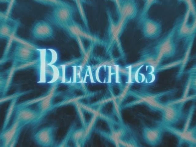 Bleach - episódio 1x163