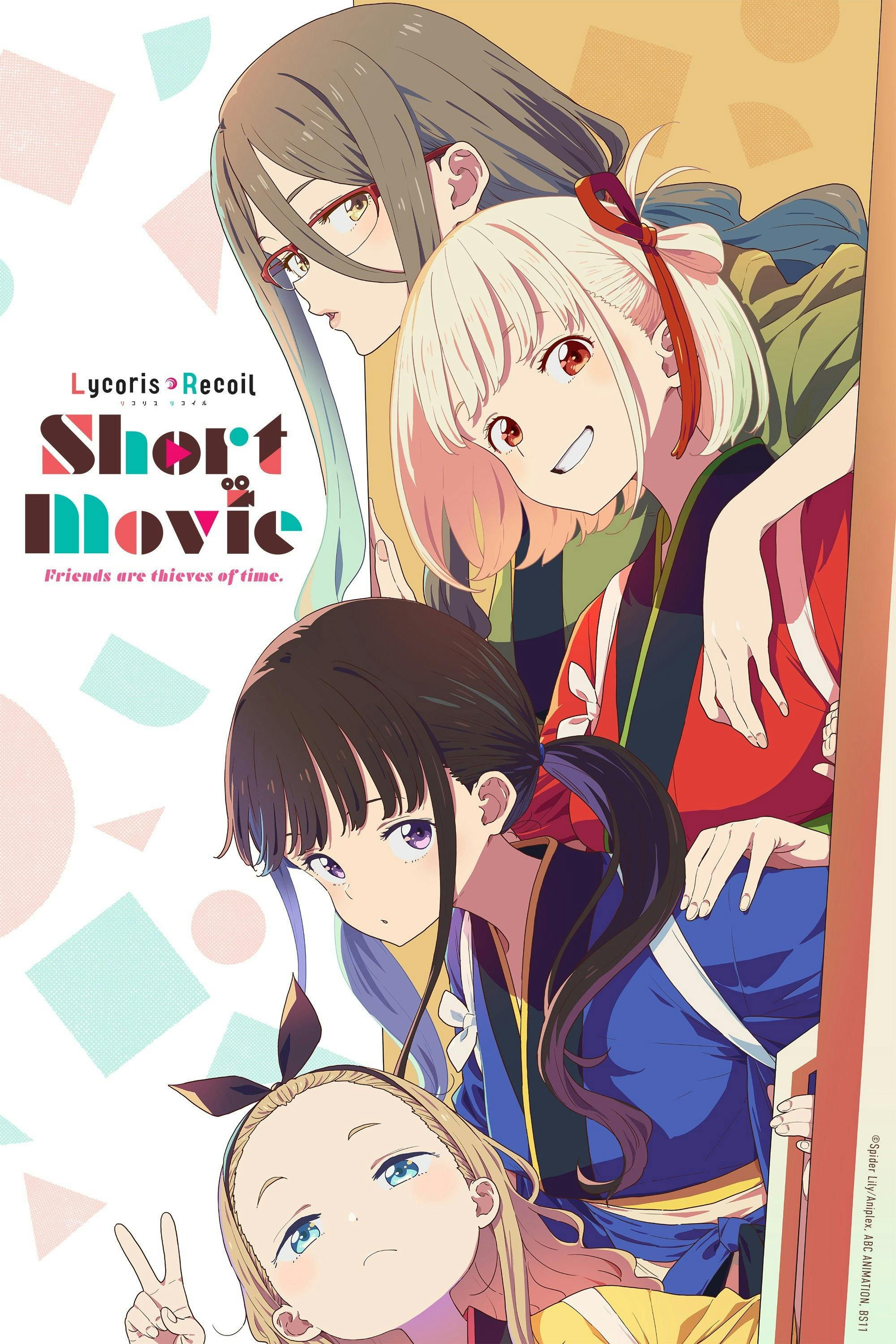 Lycoris Recoil: Friends Are Thieves of Time.