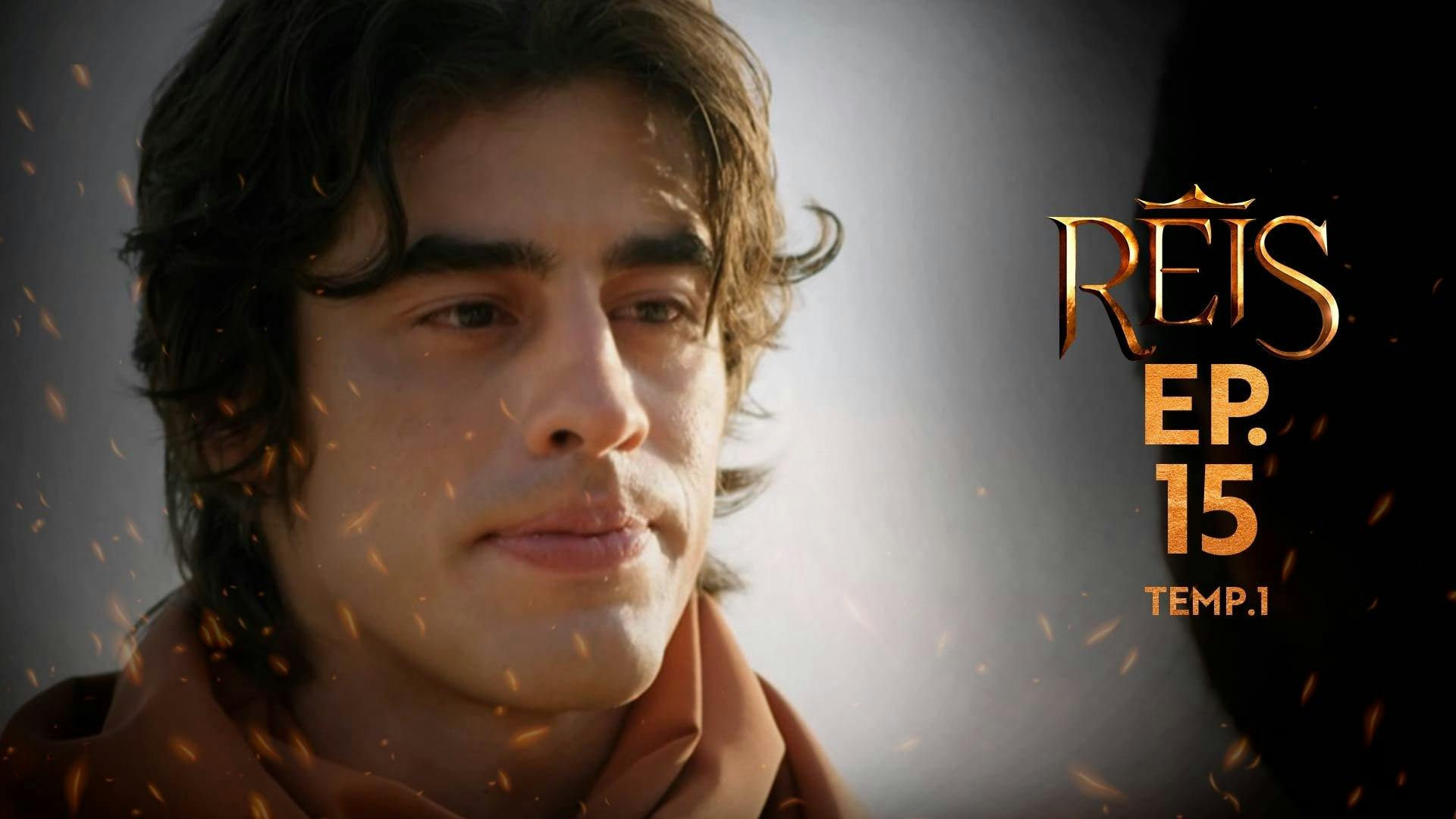 Reis - episódio 1x15