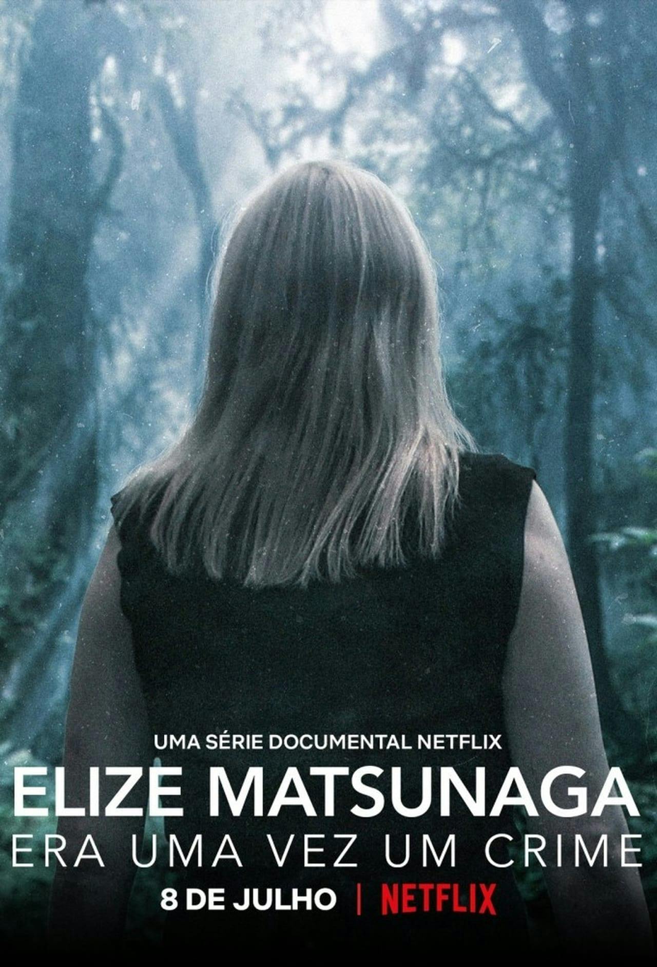 Assistir Elize Matsunaga: Era uma Vez um Crime Online em HD