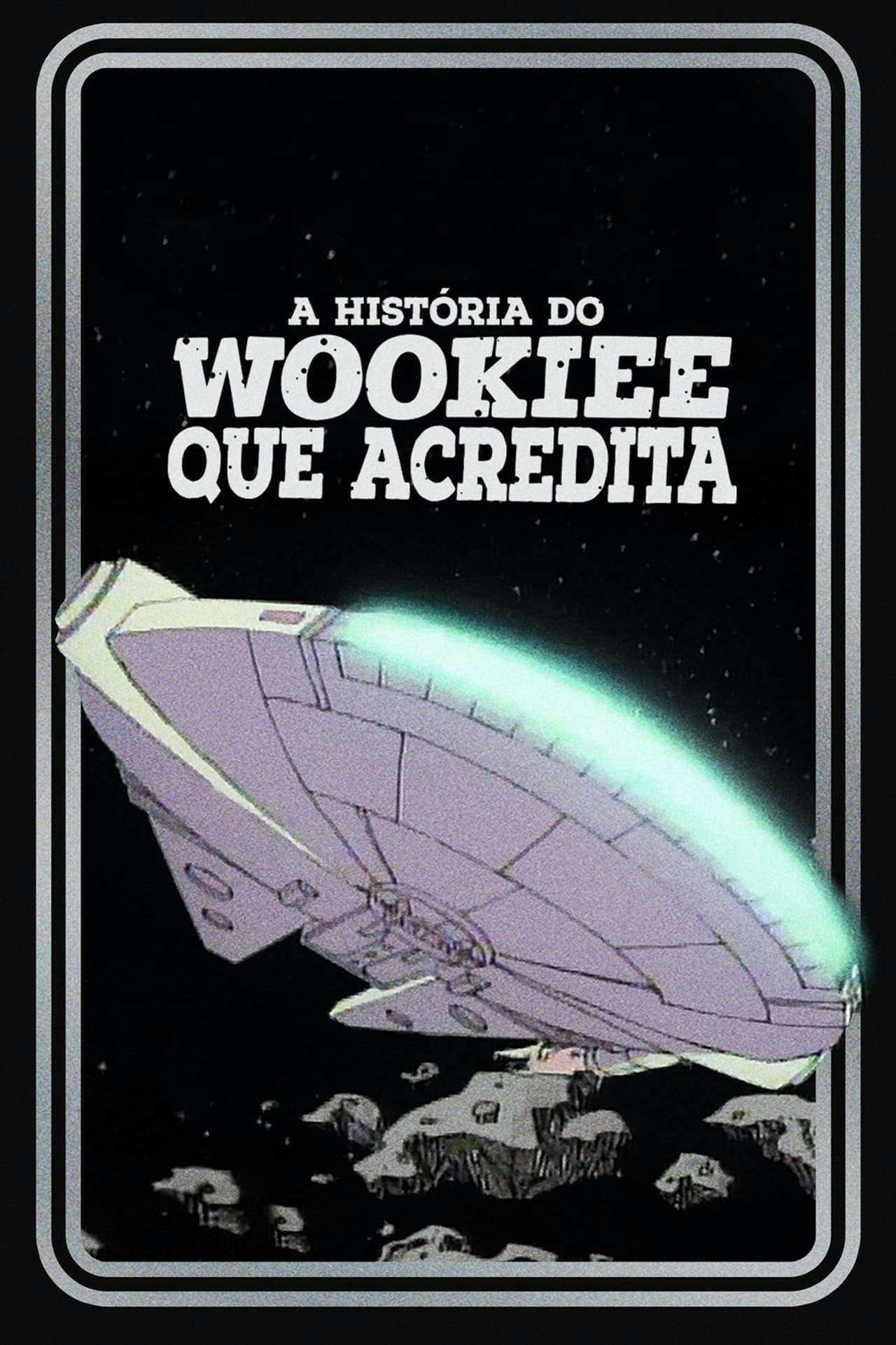 Assistir A História do Wookie que Acredita Online em HD