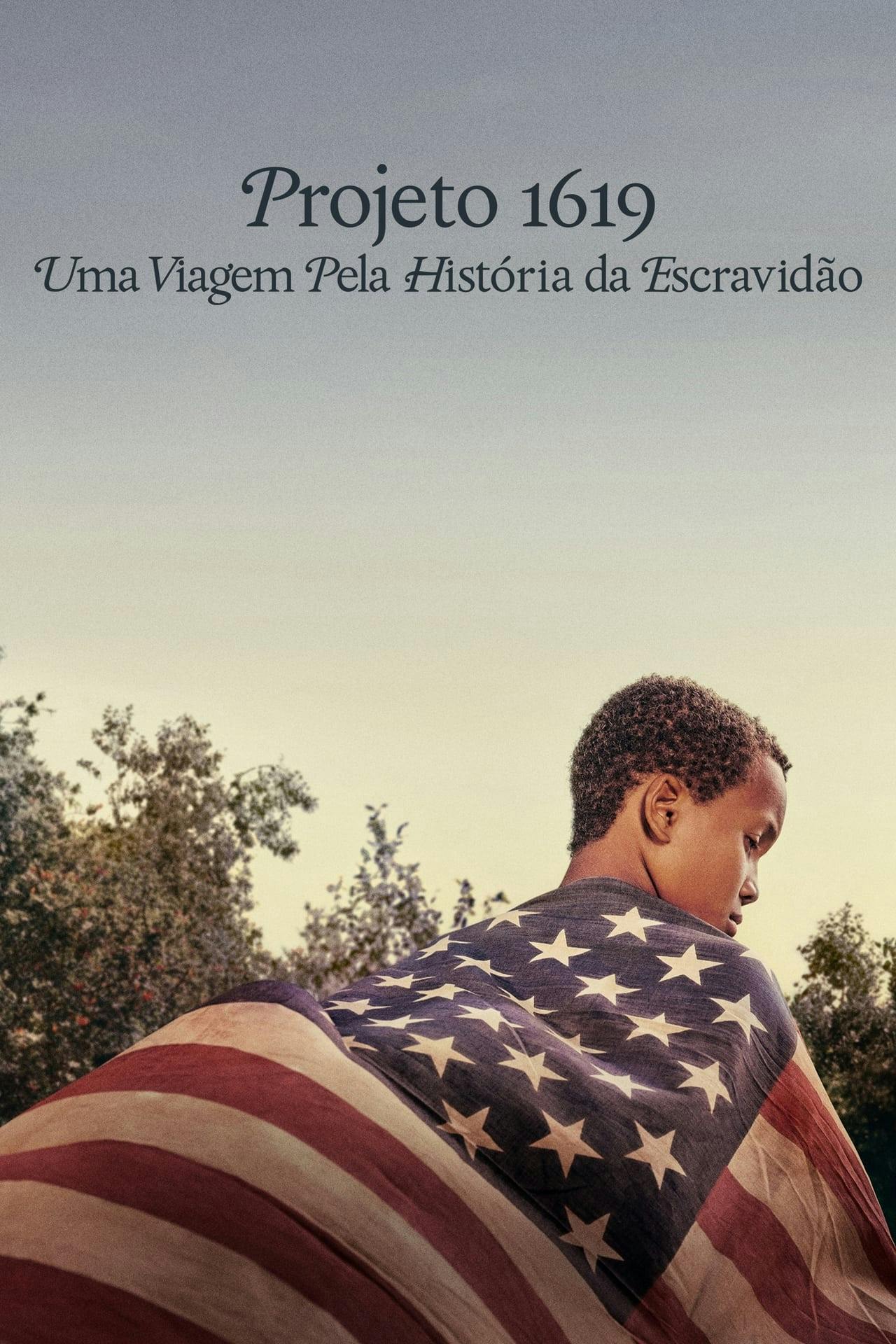 Assistir Projeto 1619: Uma Viagem Pela História da Escravidão Online em HD