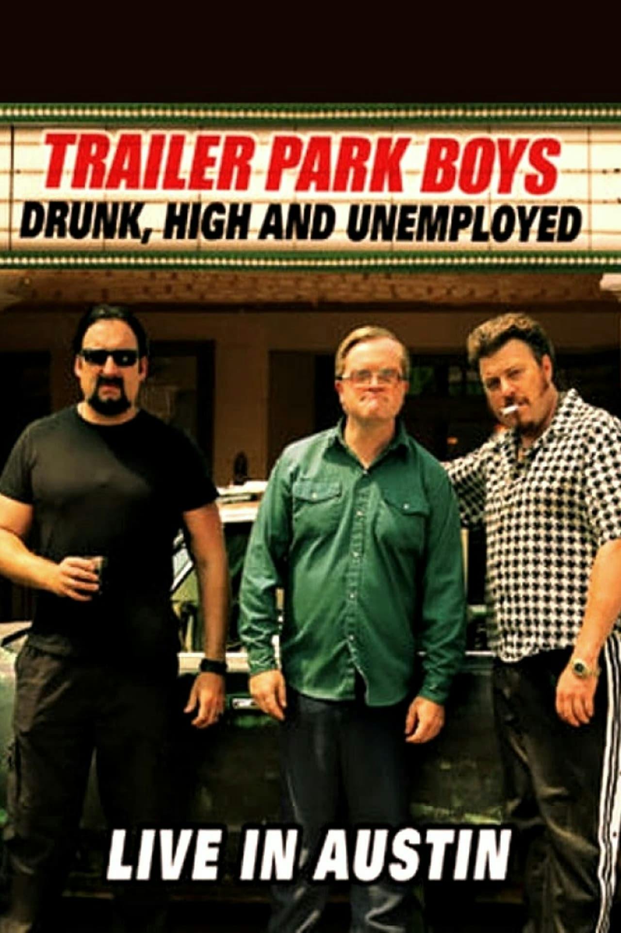 Assistir Trailer Park Boys: Drunk, High and Unemployed: Live In Austin Online em HD