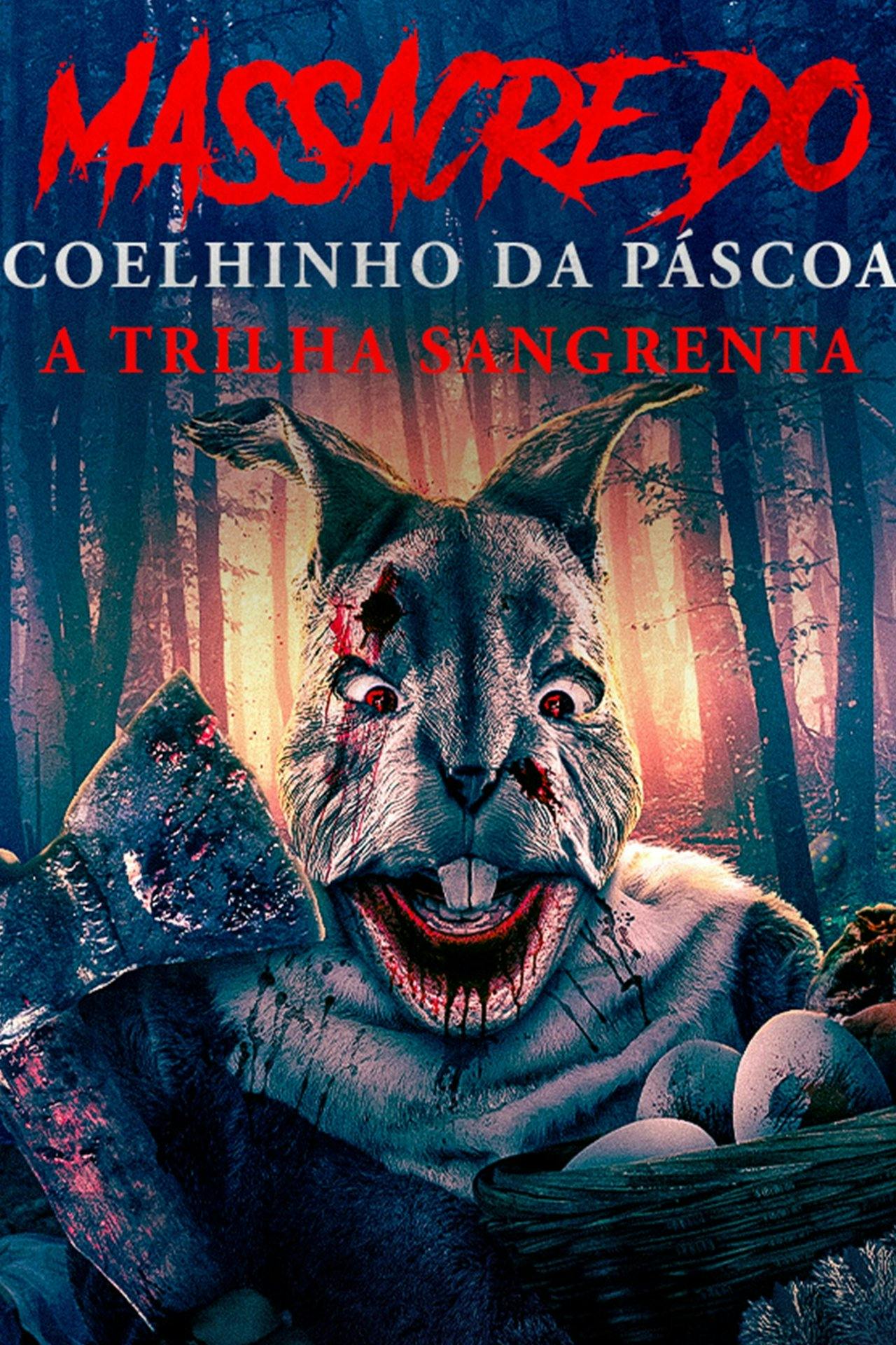 Assistir Massacre do Coelhinho da Páscoa: A Trilha Sangrenta Online em HD
