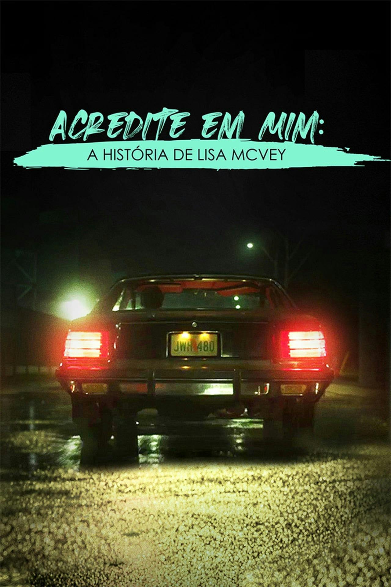 Assistir Acredite em Mim: A História de Lisa Mcvey Online em HD