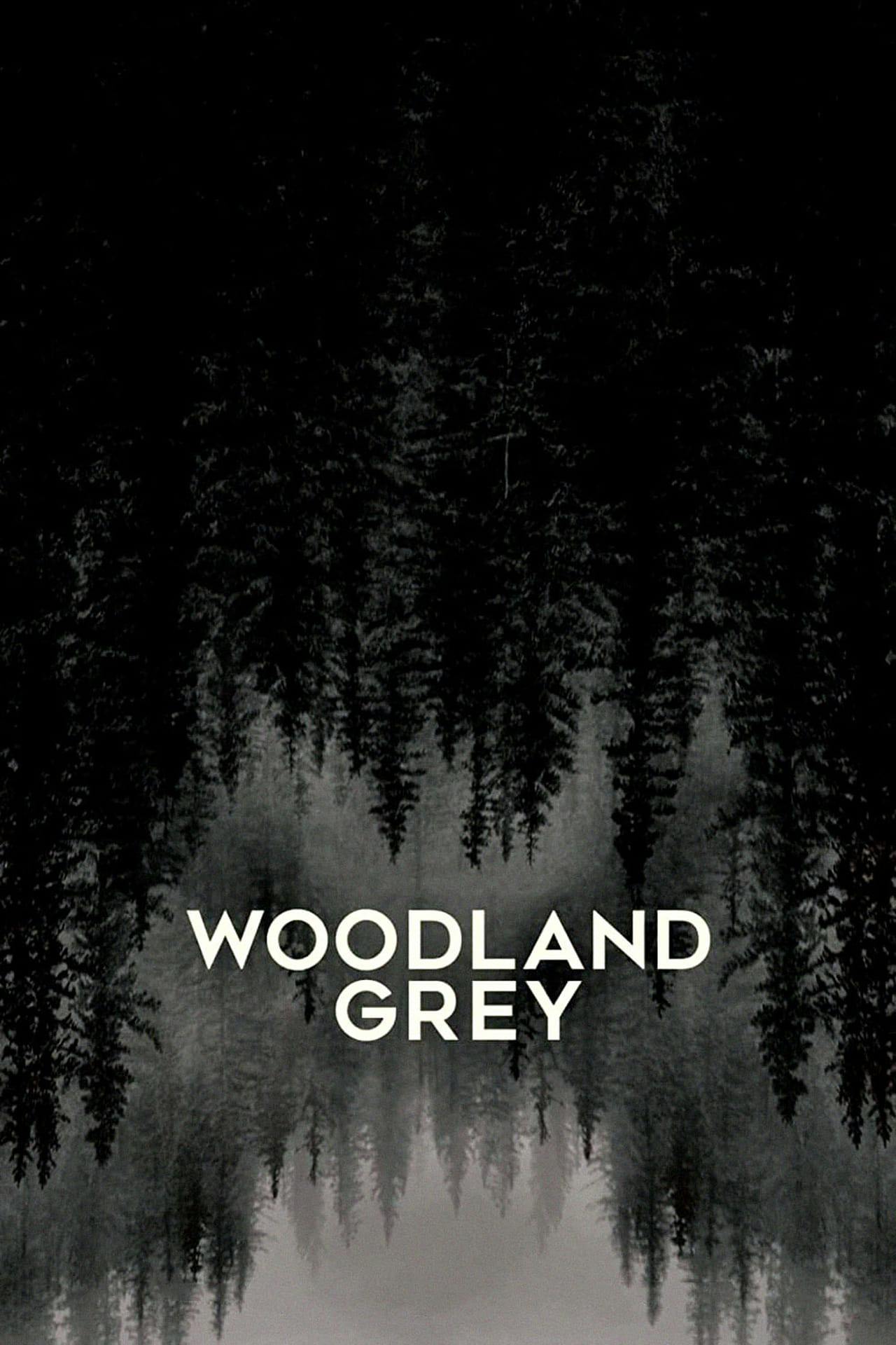 Assistir Woodland Grey Online em HD