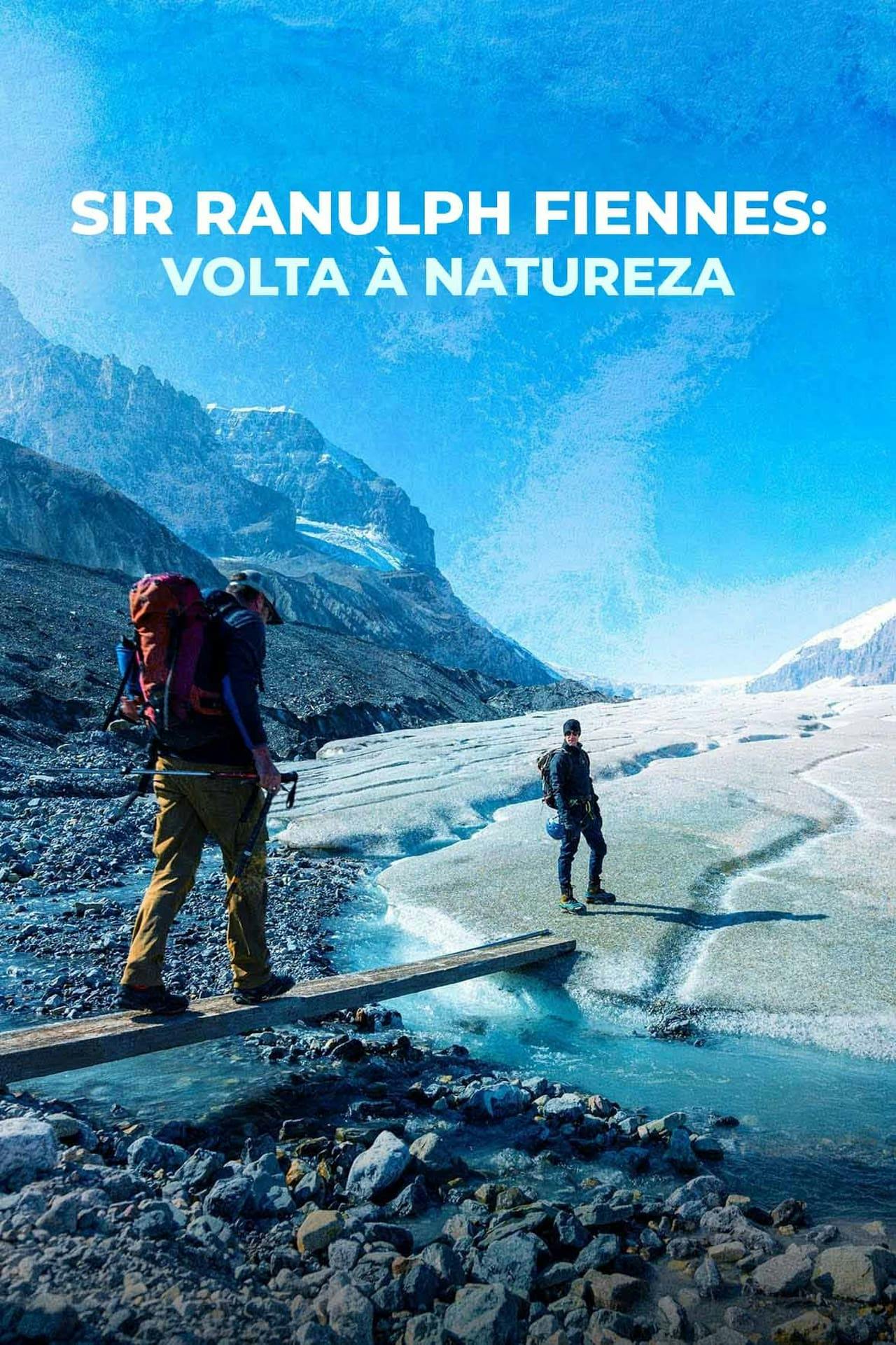 Assistir Sir Ranulph Fiennes: Volta à Natureza Online em HD