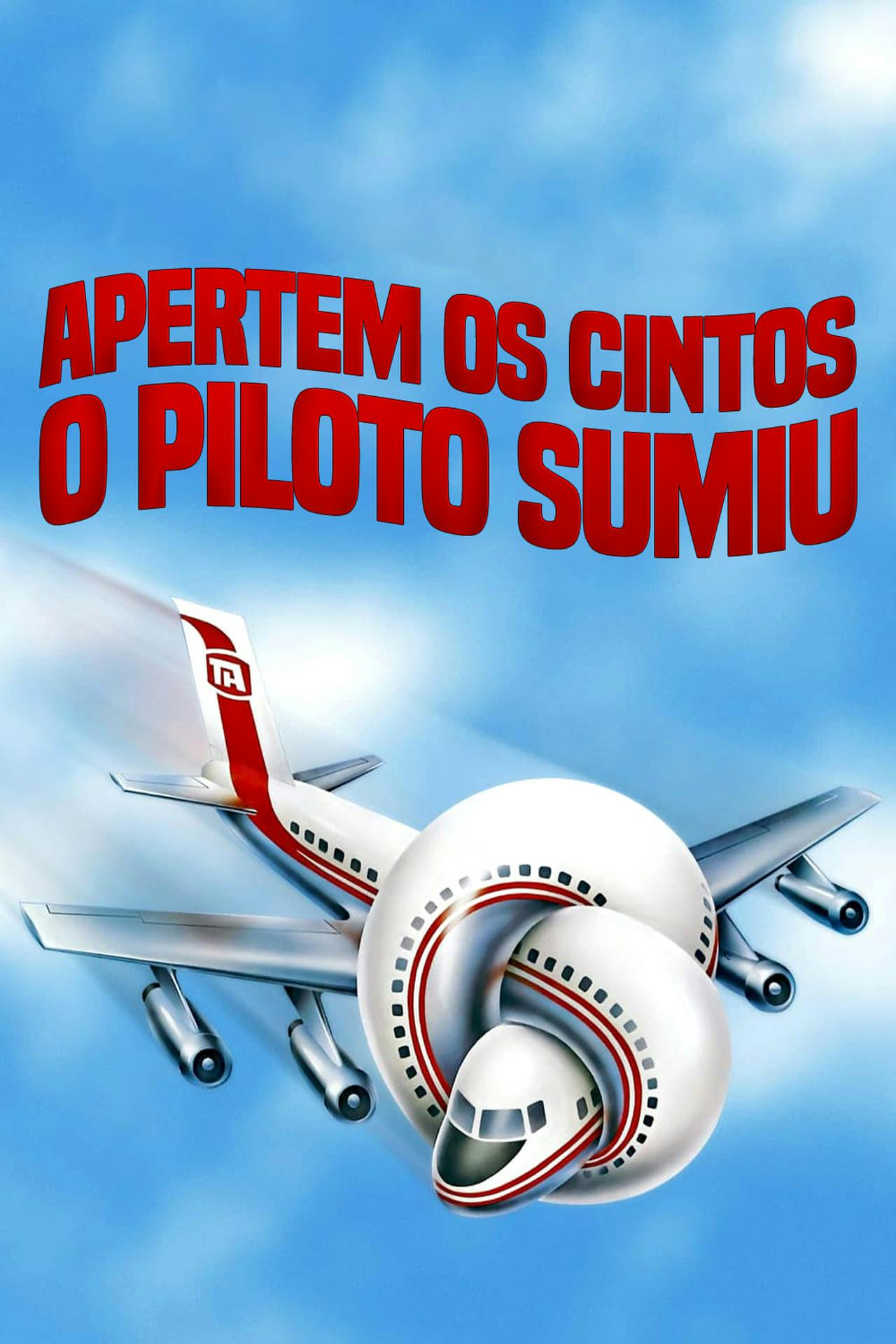 Assistir Apertem os Cintos, o Piloto Sumiu Online em HD