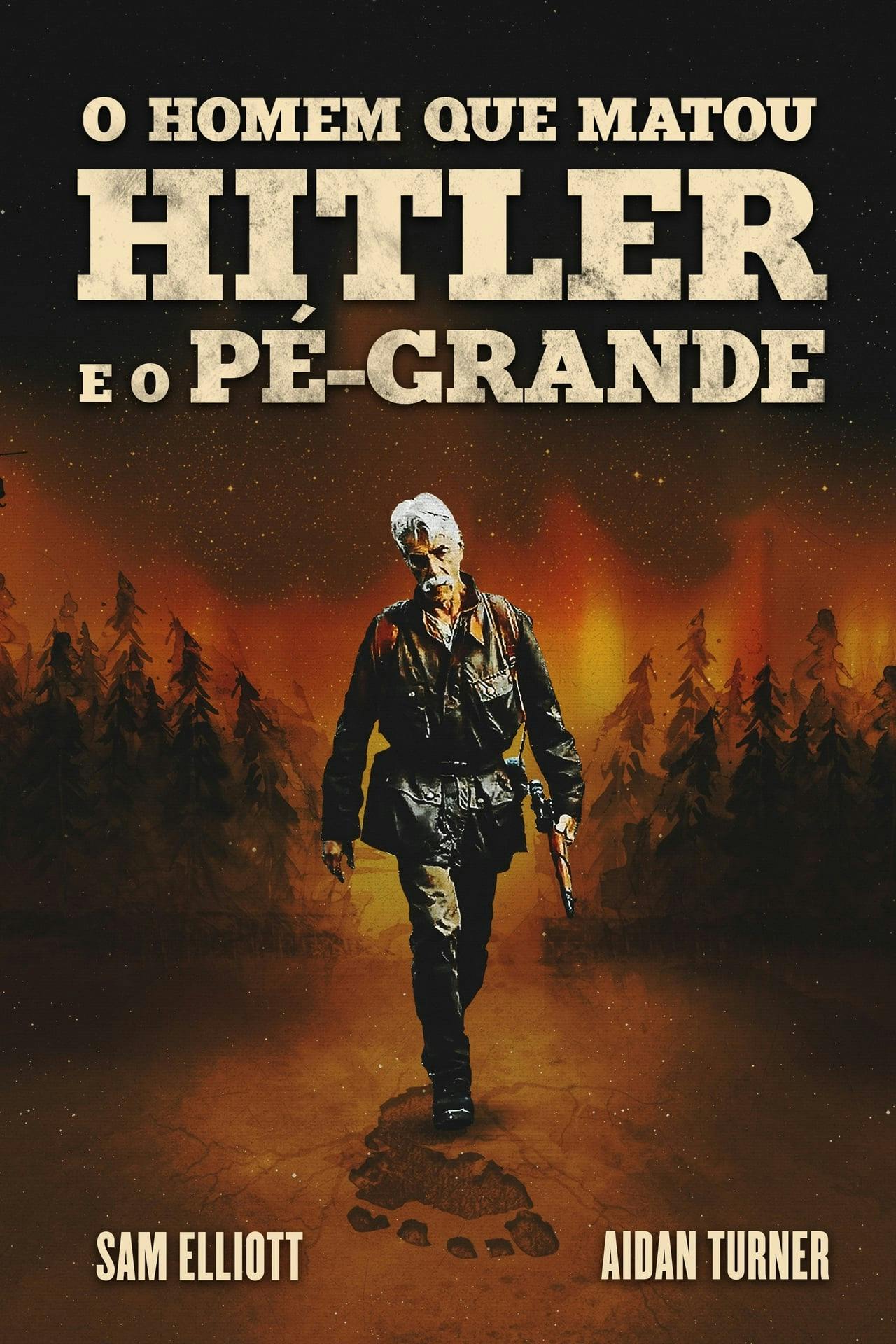 Assistir O Homem que Matou Hitler e Depois o Pé Grande Online em HD