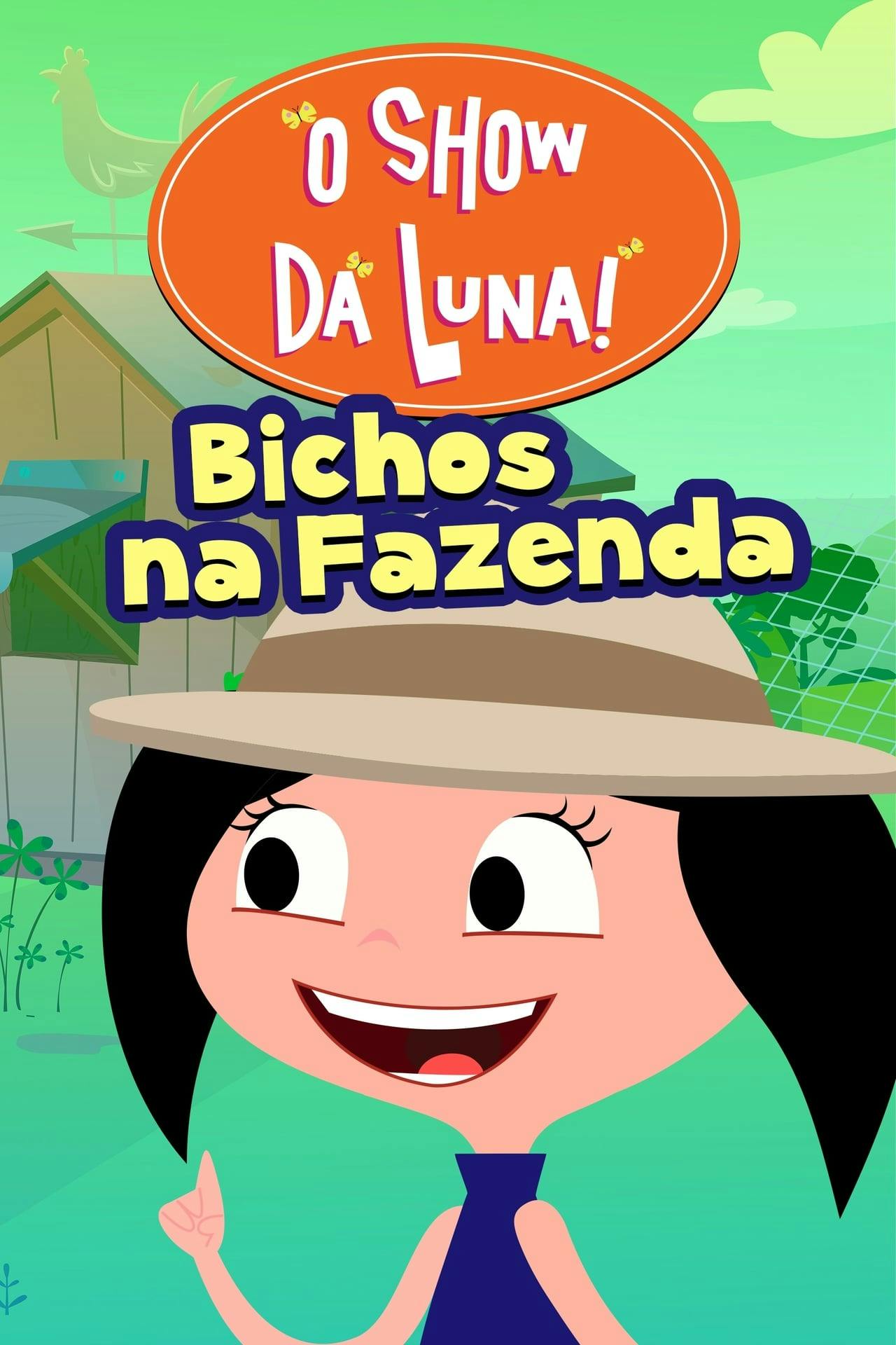 Assistir O Show da Luna: Bichos na Fazenda Online em HD