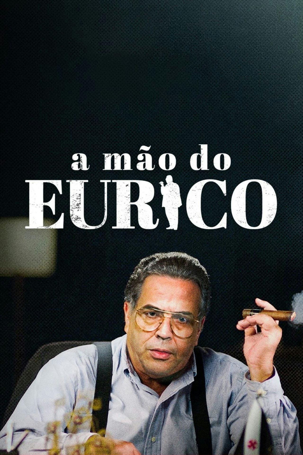 Assistir A Mão do Eurico Online em HD