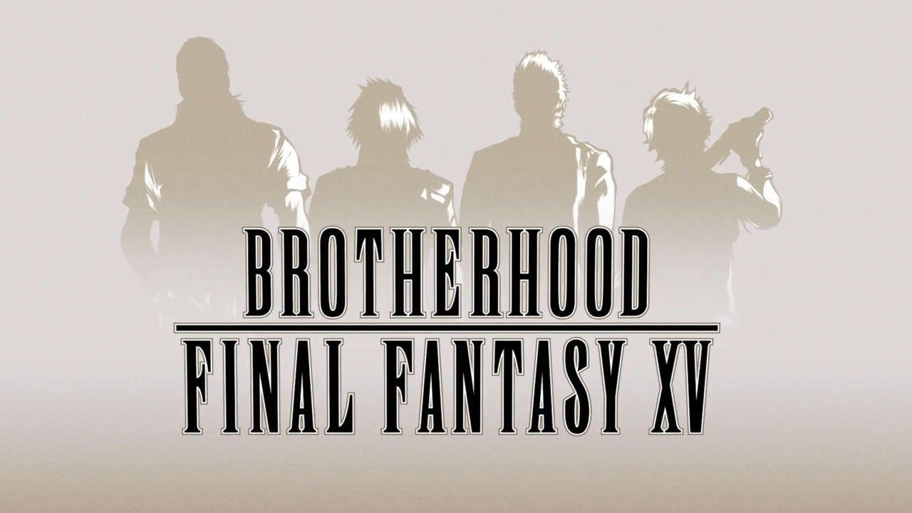 Brotherhood: Final Fantasy XV