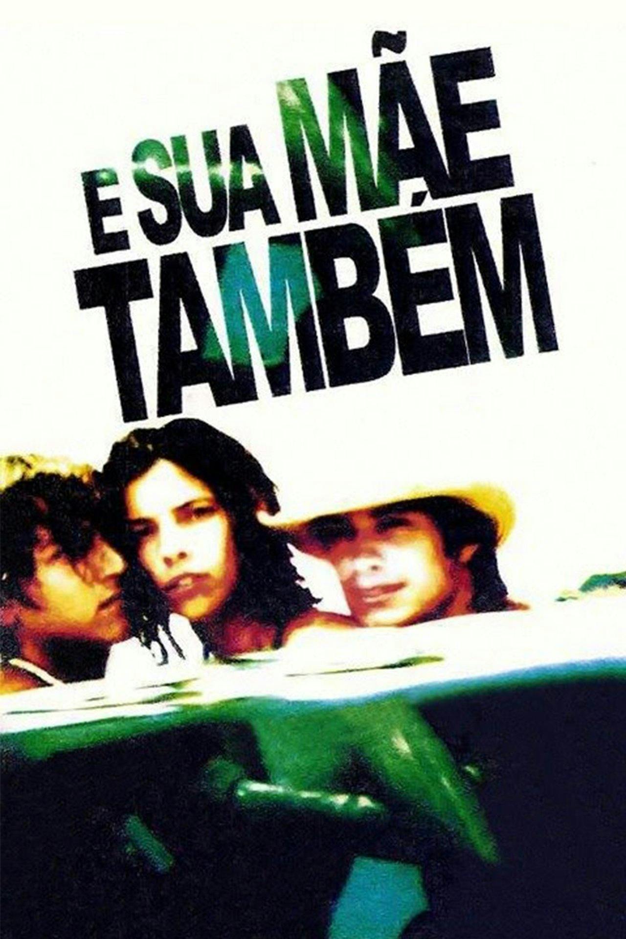 Assistir E Sua Mãe Também Online em HD
