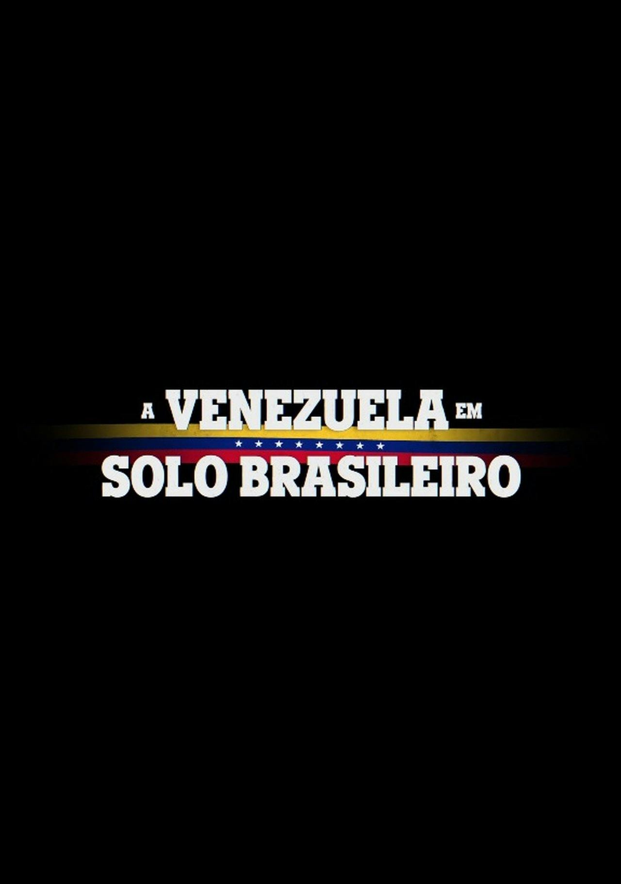 Assistir A Venezuela em Solo Brasileiro Online em HD