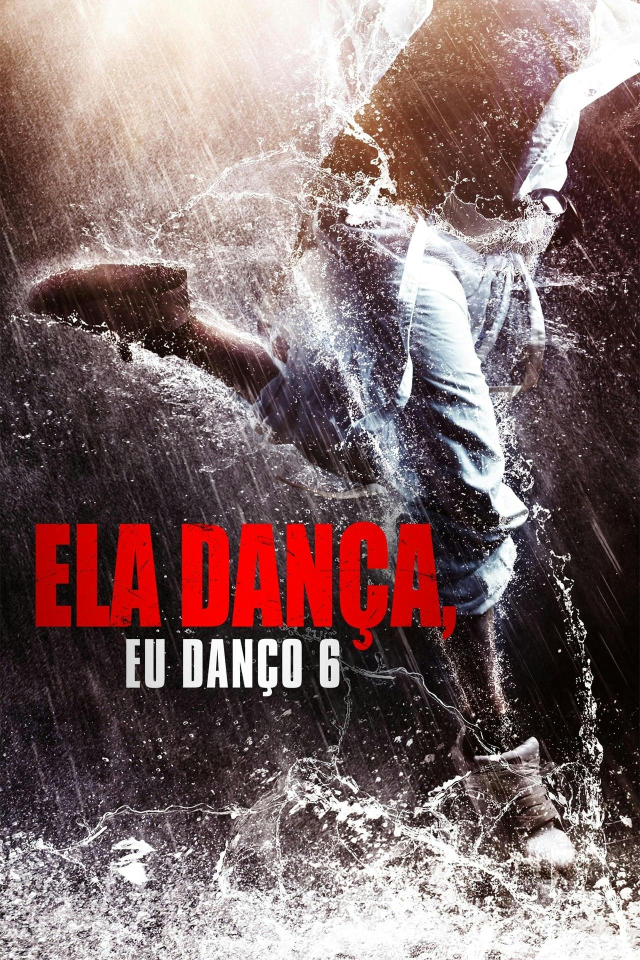 Assistir Ela Dança, Eu Danço 6 Online em HD