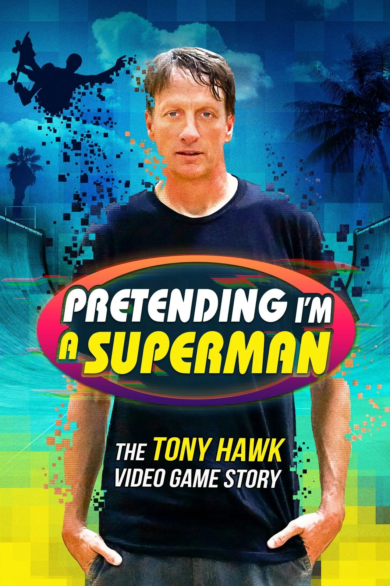 Assistir Pretending I’m a Superman: The Tony Hawk Video Game Story Online em HD